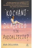 Kochani dlaczego się poddaliście