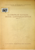 Ilustrowany katalog źródeł kartograficznych zeszyt VI