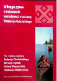 W kręgu pytań o tożsamość narodową i etniczną Pomorza Gdańskiego