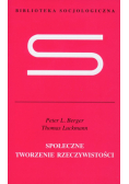 Luckmann Thomas - Społeczne tworzenie rzeczywistości