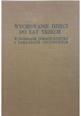 Wychowanie dzieci do lat trzech