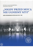 Nigdy przed mocą nie ugniemy szyi