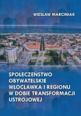 Społeczeństwo obywatelskie Włocławka i regionu w dobie transformacji ustrojowej