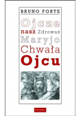 Ojcze nasz Zdrowaś Maryjo Chwała Ojcu