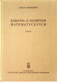 Zadania z olimpiad matematycznych Tom IV