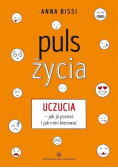 Puls życia. Uczucia. Jak je poznać i jak nimi kierować