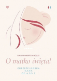 O matko święta Chrześcijańska mama od A do Z