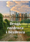Drogi  rozdroża i bezdroża Świadectwo życia