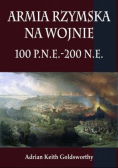 Armia Rzymska na wojnie 100 p. n. e. -   200 n. e.