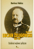 Generał Lucjan Żeligowski 1865 -1947
