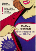 Polka potrafi życie zaczyna się po 40 tce
