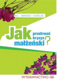 Jak przetrwać kryzys małżeński