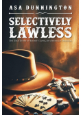 Selectively Lawless