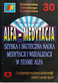 Alfa - medytacja Szybka i skuteczna nauka medytacji i wizualizacji w stanie alfa