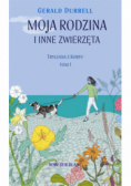 Trylogia z Korfu Tom 1 Moja rodzina i inne zwierzęta