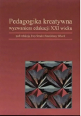 Pedagogika kreatywna wyzwaniem edukacji XXI wieku