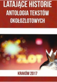 Latające historie Antologia tekstów okołozlotowych