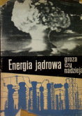 Energia jądrowa groza czy nadzieja