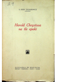 Herold Chrystusa na tle epoki 1937 r