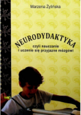 Neurodydaktyka czyli Nauczanie i uczenie się przyjazne mózgowi