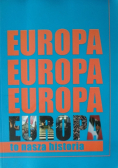 Europa Europa Europa to nasza historia