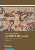 Historia naturalna Tom 2 Antropologia i Zoologia Księgi VII-XI
