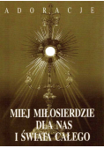 Miej miłosierdzie dla nas i świata całego