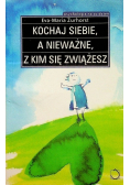 Kochaj siebie a nieważne z kim się zwiążesz
