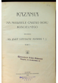 Kazania Na Niedziele Całego Roku Kościelnego  1910 r