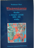 Wtajemniczenia Studia z dziejów sztuki XIX i XX wieku