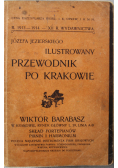 Ilustrowany przewodnik po Krakowie i okolicy 1914 r.