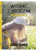 Wygrać z mroczną przeszłością