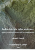 Jedno istnieje tylko zwierzę