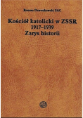 Kościół katolicki w ZSSR 1917 - 1939 Zarys historii