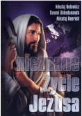 Nieznane życie Jezusa