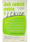 Jak radzić sobie z lękiem 10 prostych sposobów na załagodzenie lęku, strachu i zmartwień