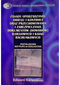 Zasady sporządzania, obiegu i kontroli oraz przechowywania i zabezpieczania dokumentów (dowodów) księgowych i ksiąg rachunkowych