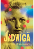 Jadwiga Opowieść o Stańczakowej