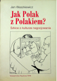 Jak Polak z Polakiem Szkice o kulturze negocjowania