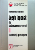 Język japoński dla średniozaawansowanych II Konstrukcje gramatyczne