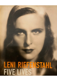 Leni Riefenstahl Five Lives