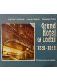Grand Hotel w Łodzi 1888 - 1988