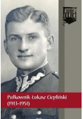 Pułkownik Łukasz Ciepliński 1913 - 1951