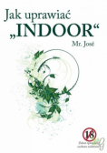 Jak uprawiać indoor