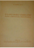 O łasce Bożej udzielanej przez Chrystusa Odkupiciela