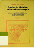 Ewolucja fluidów minerałotwórczych