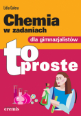 Galera Lidia - Chemia w zadaniach dla gimnazjalistów to proste