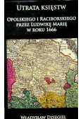 Utrata księstw Opolskiego i Raciborskiego przez Ludwikę Maei w roku 1666
