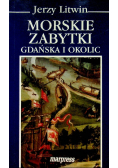 Morskie Zabytki Gdańska i Okolic