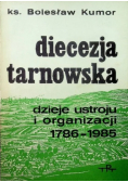 Diecezja Tarnowska dzieje ustroju i organizacji 1786 - 1985